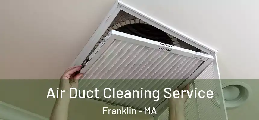  Air Duct Cleaning Service Franklin - MA