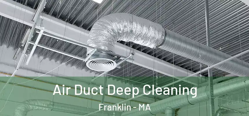 Air Duct Deep Cleaning Franklin - MA