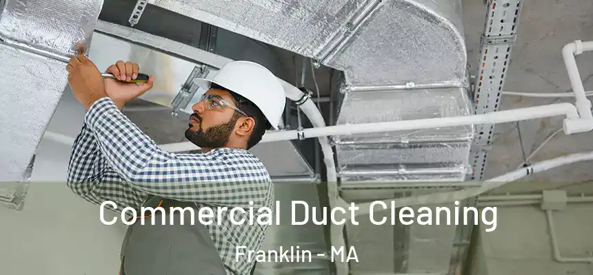 Commercial Duct Cleaning Franklin - MA