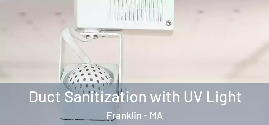  Duct Sanitization with UV Light Franklin - MA
