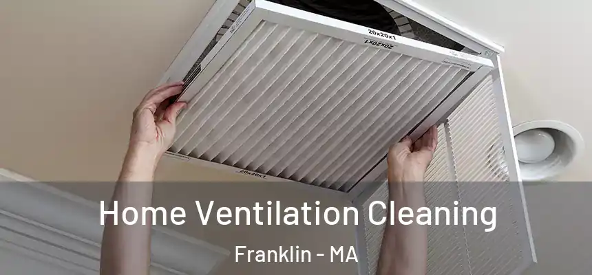 Home Ventilation Cleaning Franklin - MA