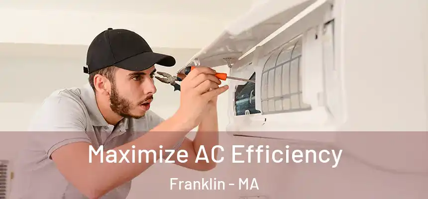  Maximize AC Efficiency Franklin - MA
