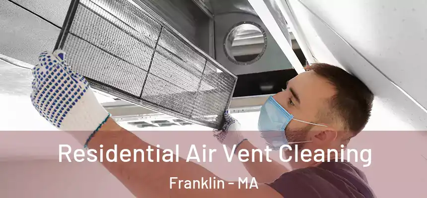 Residential Air Vent Cleaning Franklin - MA