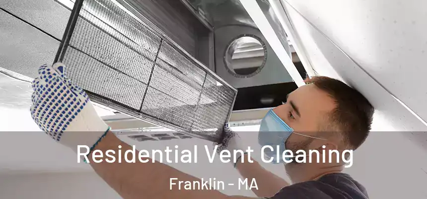 Residential Vent Cleaning Franklin - MA