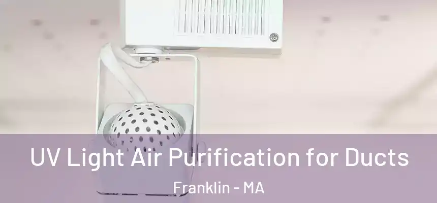 UV Light Air Purification for Ducts Franklin - MA